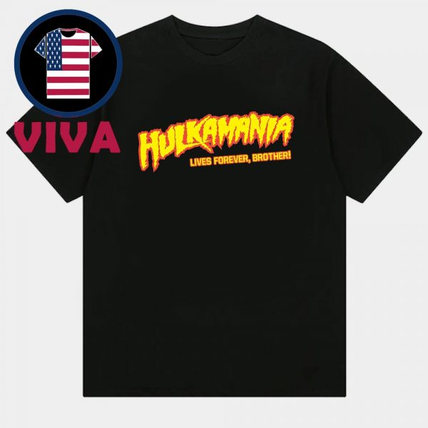 RIP Hulk Hogan Death Hulkamania Live Forever Brother Unisex T-Shirt
