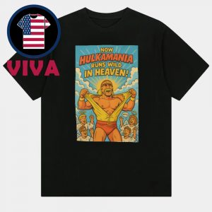 RIP Hulk Hogan Death Hulkamania Runs Wild In Heaven Unisex T-Shirt