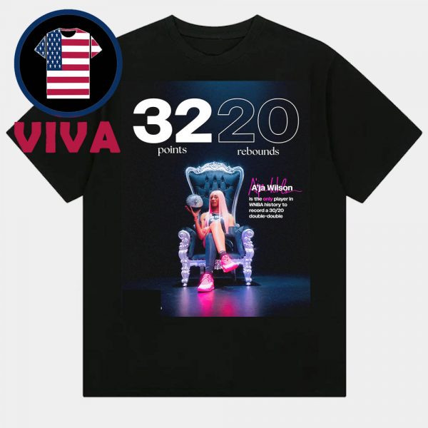 A’ja Wilson First 30 20 Double Double In WNBA History Unisex T-Shirt