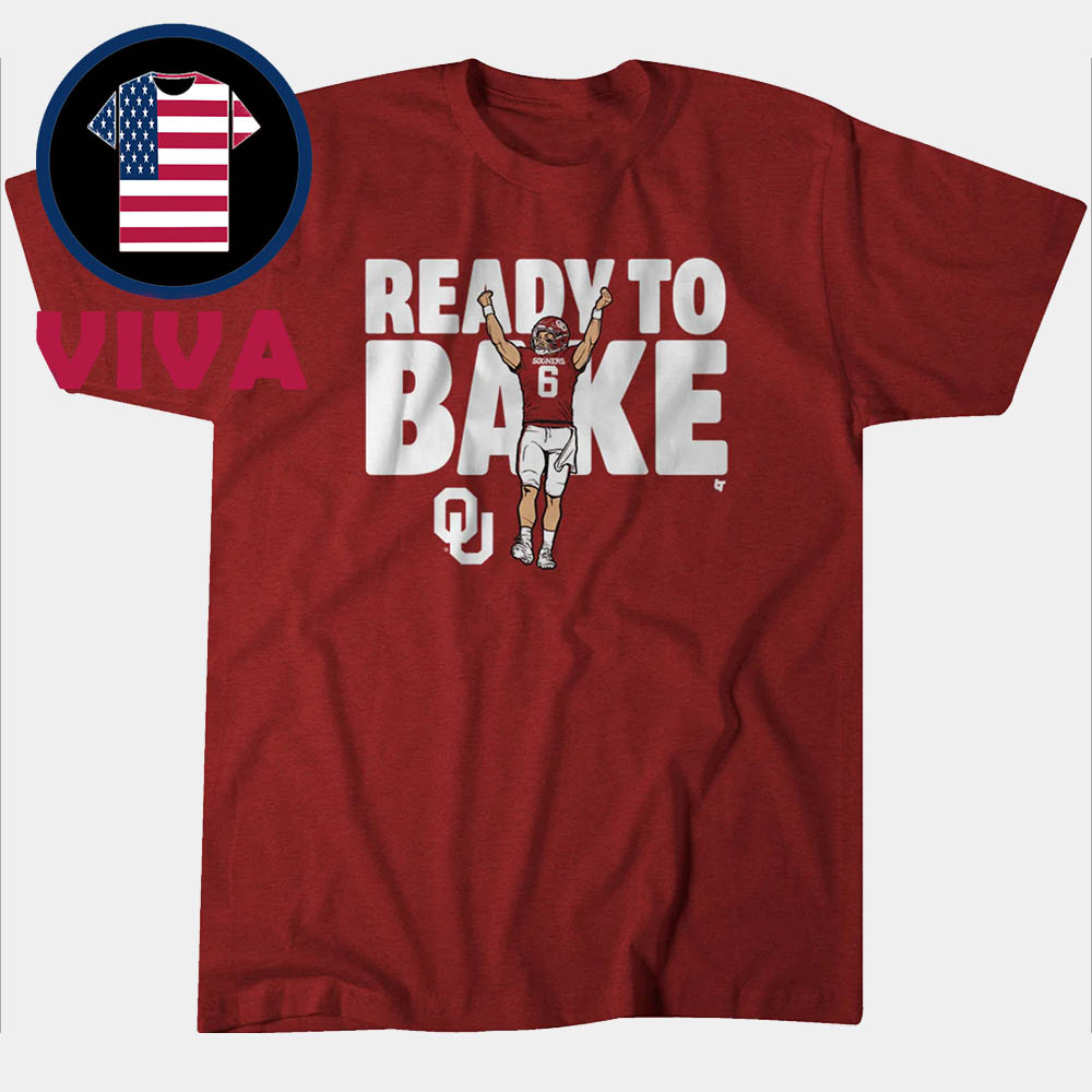 Baker Mayfield Ready To Bake Oklahoma Football Unisex T-Shirt Baker Mayfield Ready To Bake Oklahoma Football Unisex T-Shirt