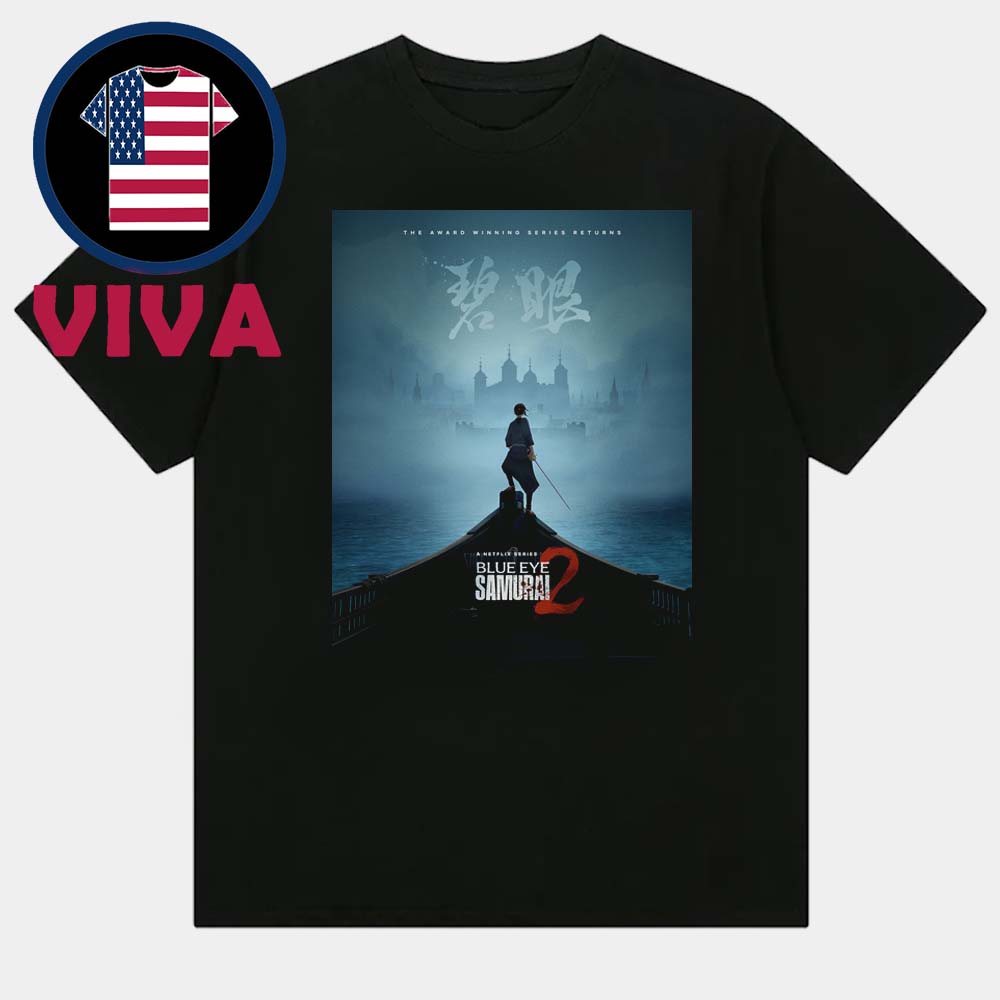 Blue Eyes Samurai Season 2 The Award Winning Series Returns Unisex T-Shirt Blue Eyes Samurai Season 2 The Award Winning Series Returns Unisex T-Shirt
