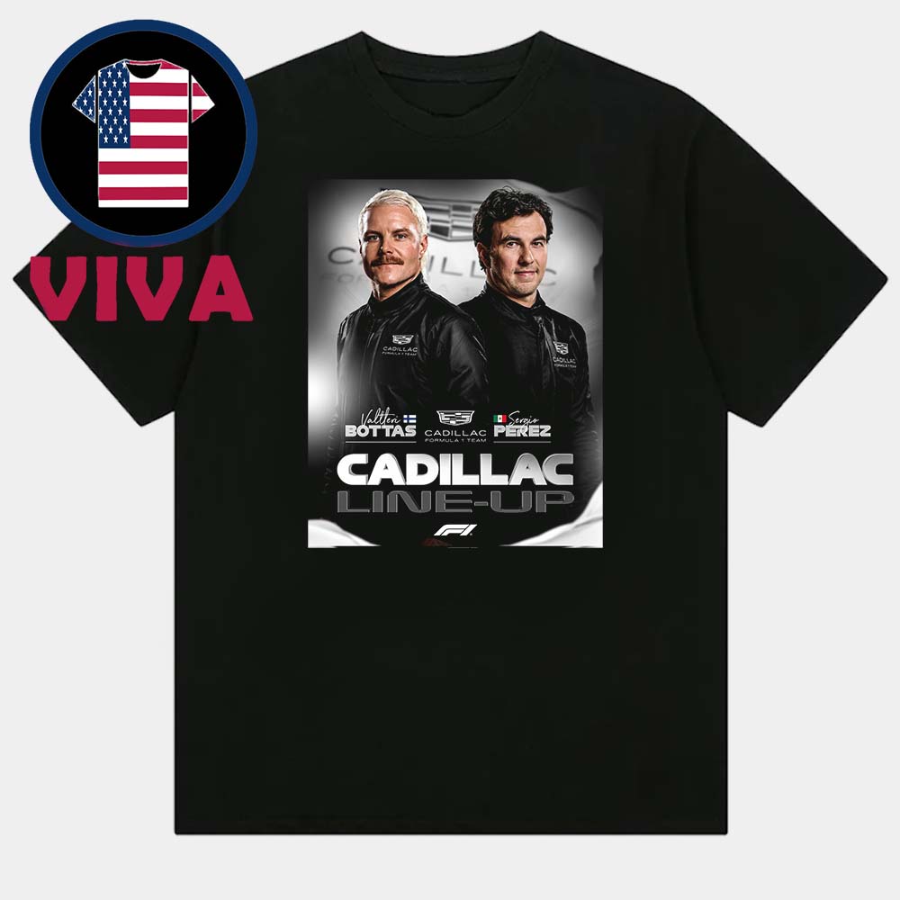 Cadillac Formula 1 Brand New Team Line Up 2026 Valtteri Bottas And Sergio Perez Unisex T-Shirt Cadillac Formula 1 Brand New Team Line Up 2026 Valtteri Bottas And Sergio Perez Unisex T-Shirt