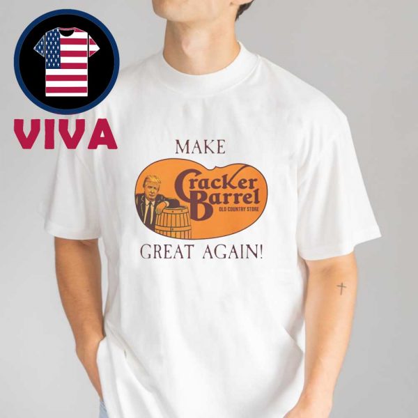 Donald Trump Make Cracker Barrel Great Again Unisex T-Shirt