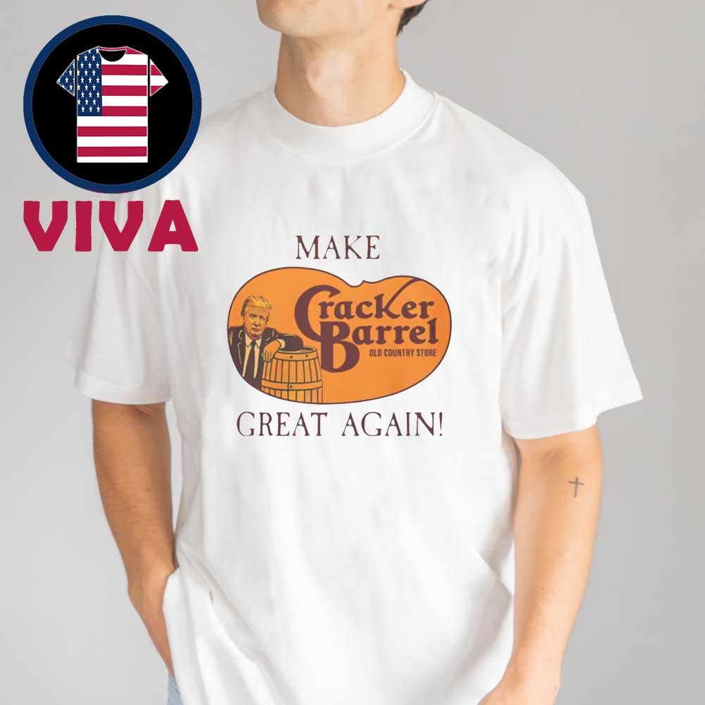 Donald Trump Make Cracker Barrel Great Again Unisex T-Shirt Donald Trump Make Cracker Barrel Great Again Unisex T-Shirt