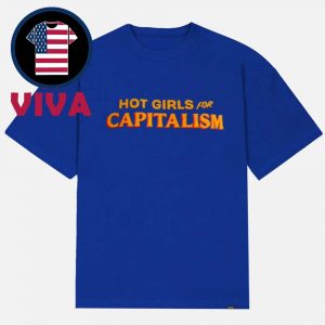 Hot Girl For Capitalism Unisex T-Shirt