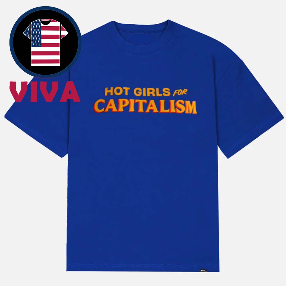 Hot Girl For Capitalism Unisex T-Shirt Hot Girl For Capitalism Unisex T-Shirt