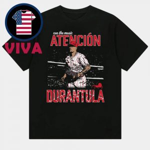 Jhoan Duran Atencion Durantula Cue The Music MLB 2025 Philadelphia Phillies Unisex T-Shirt