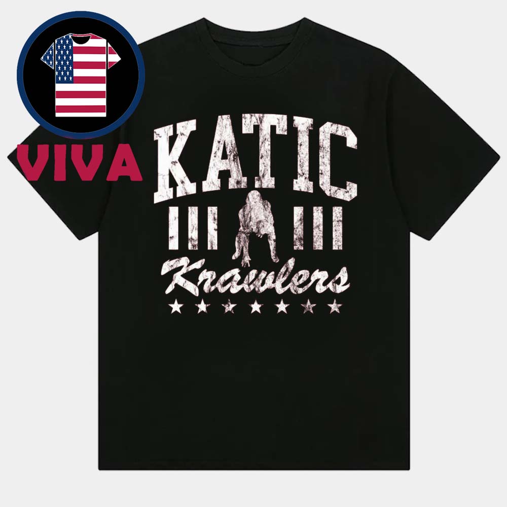 Katic Krawlers Unisex T-Shirt Hoodie Sweater Katic Krawlers Unisex T-Shirt Hoodie Sweater
