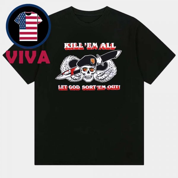 Kill Em All Let God Sort Em Out Unisex T-Shirt