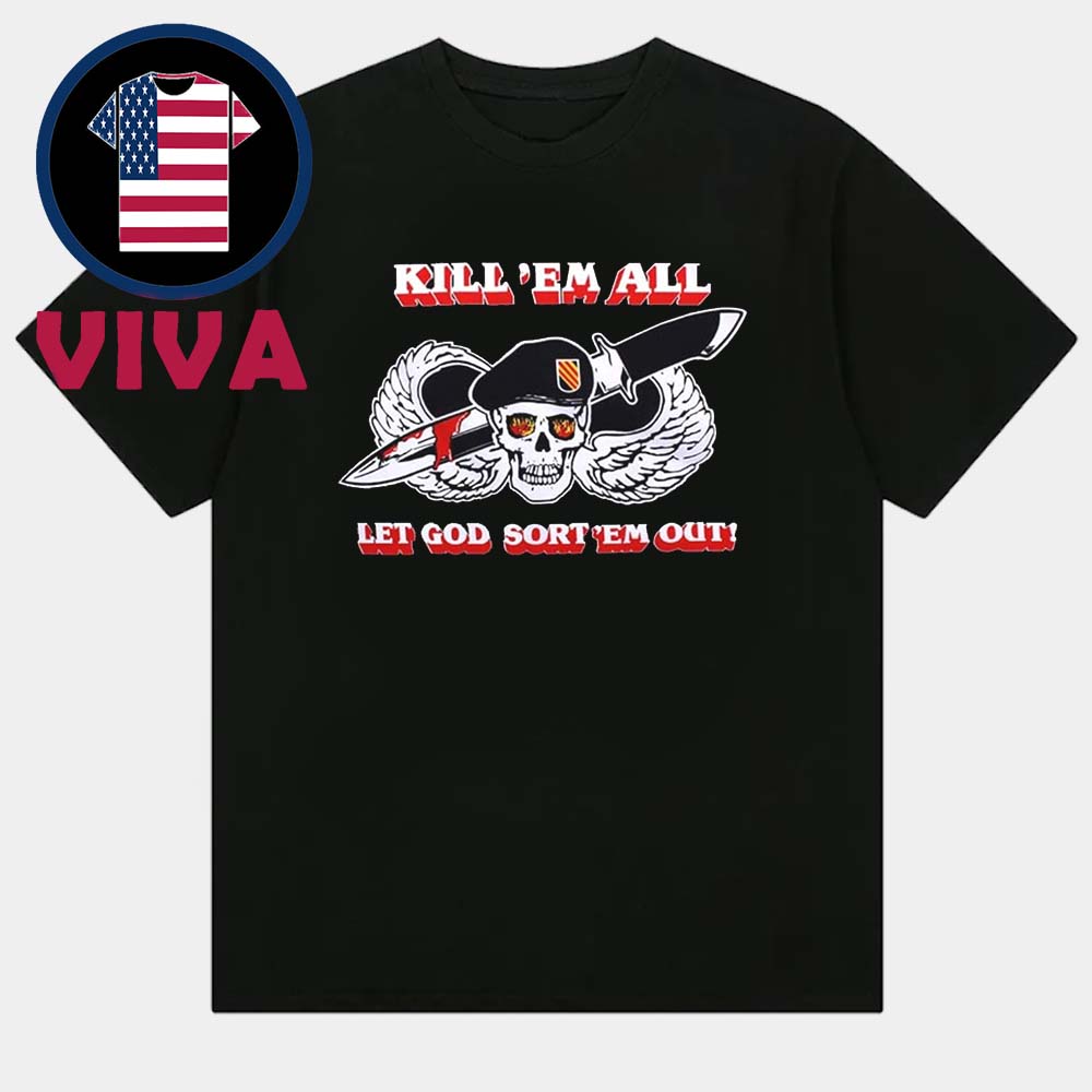 Kill Em All Let God Sort Em Out Unisex T-Shirt Kill Em All Let God Sort Em Out Unisex T-Shirt