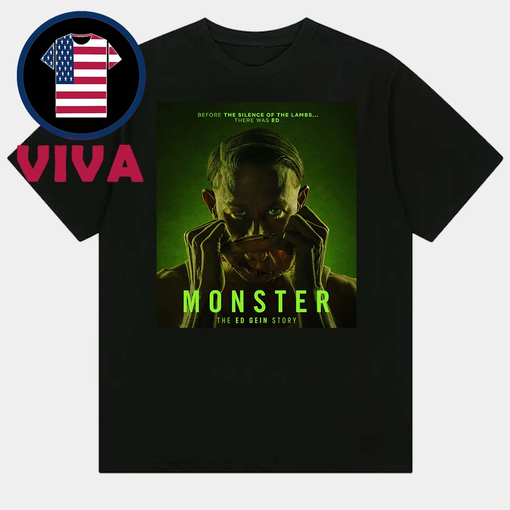 Monster The Ed Gein Story Movie 2025 Before The Silence Of The Lambs Unisex T-Shirt Monster The Ed Gein Story Movie 2025 Before The Silence Of The Lambs Unisex T-Shirt