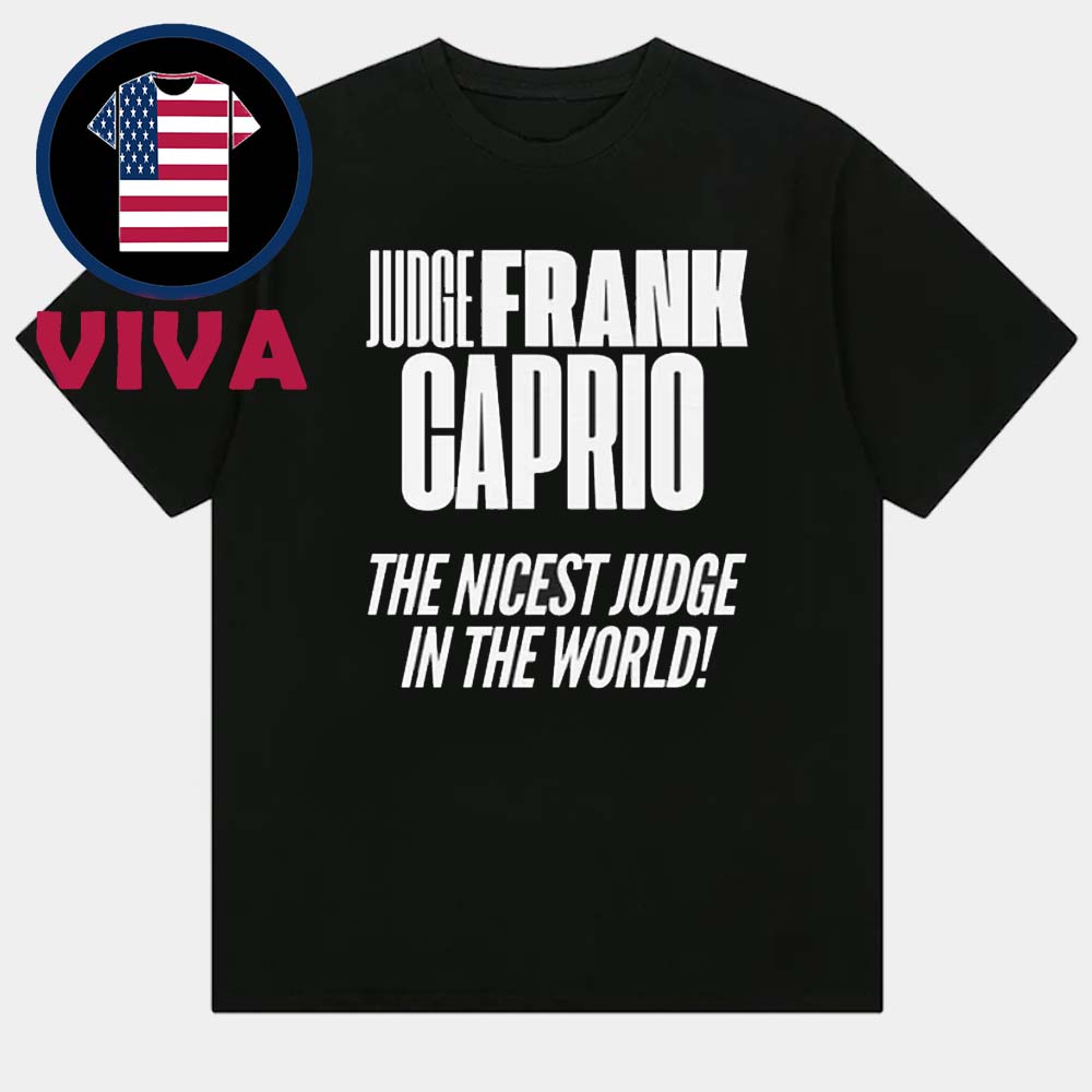 RIP Judge Frank Caprio Died At 88 The Nicest Judge In The World Unisex T-Shirt RIP Judge Frank Caprio Died At 88 The Nicest Judge In The World Unisex T-Shirt