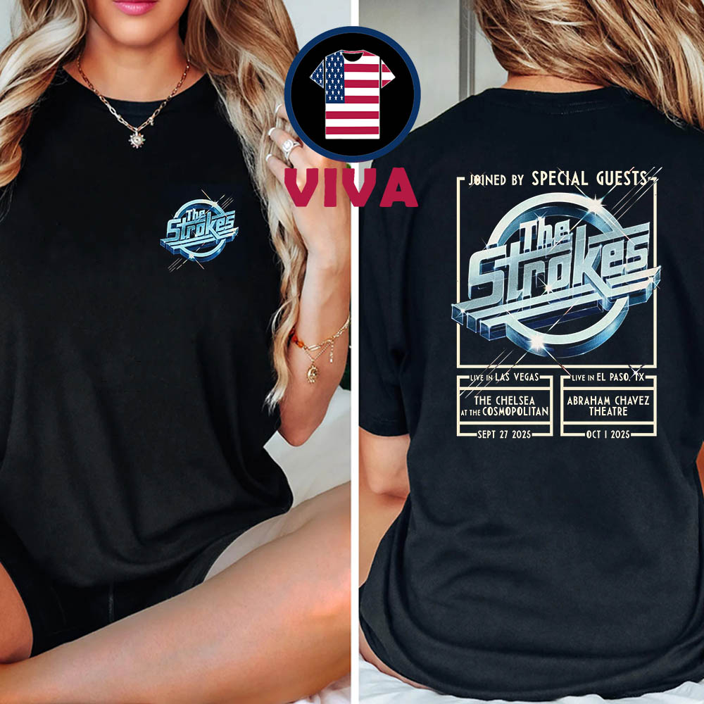 The Strokes Las Vegas And El Paso Texas 2025 Abraham Chavez Theatre September 27th October 1st Two Sided T-Shirt The Strokes Las Vegas And El Paso Texas 2025 Abraham Chavez Theatre September 27th October 1st Two Sided T-Shirt