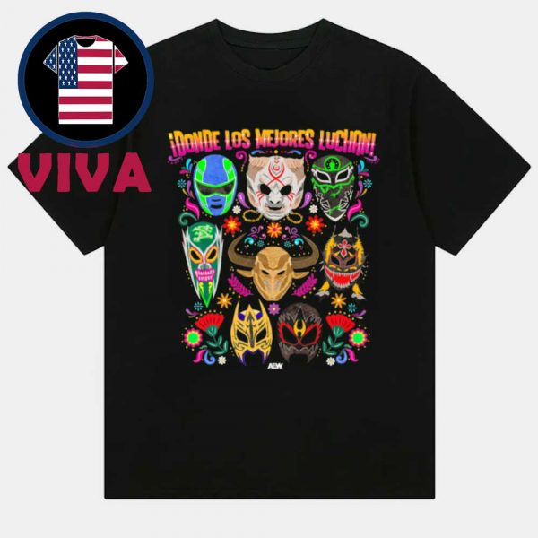 AEW Donde Los Mejores Luchan Hispanic Heritage Month Unisex T-Shirt