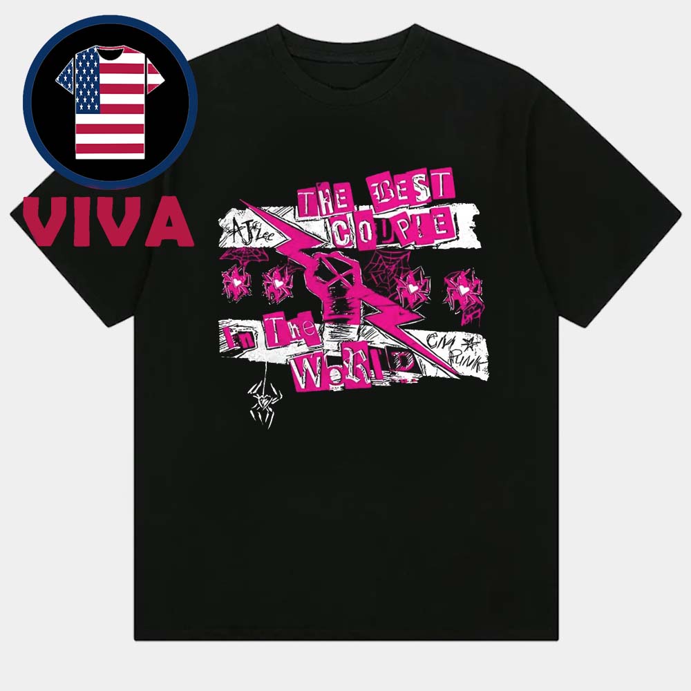 CM Punk AJ Lee WWE Best Couple In The World Unisex T-Shirt CM Punk AJ Lee WWE Best Couple In The World Unisex T-Shirt