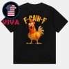 F Caw F Chicken Middle Finger Fck Unisex T-Shirt Hoodie Sweater