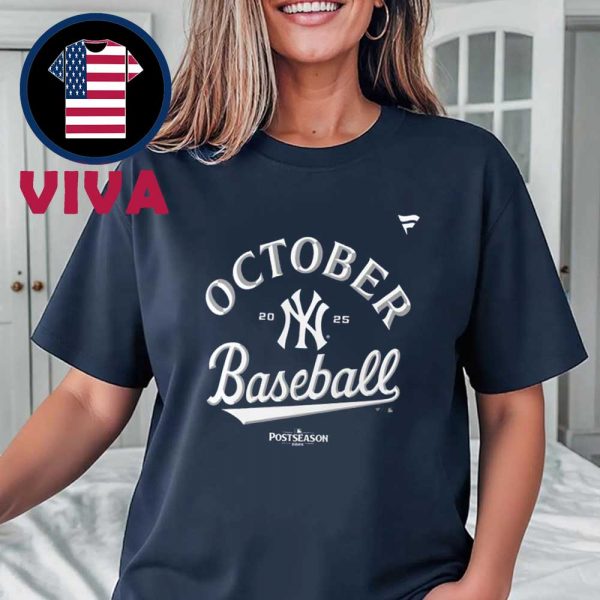 New York Yankees October Baseball 2025 MLB Postseason Unisex T-Shirt Hoodie Sweater