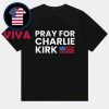 Pray For Charlie Kirk Freedom Unisex T-Shirt