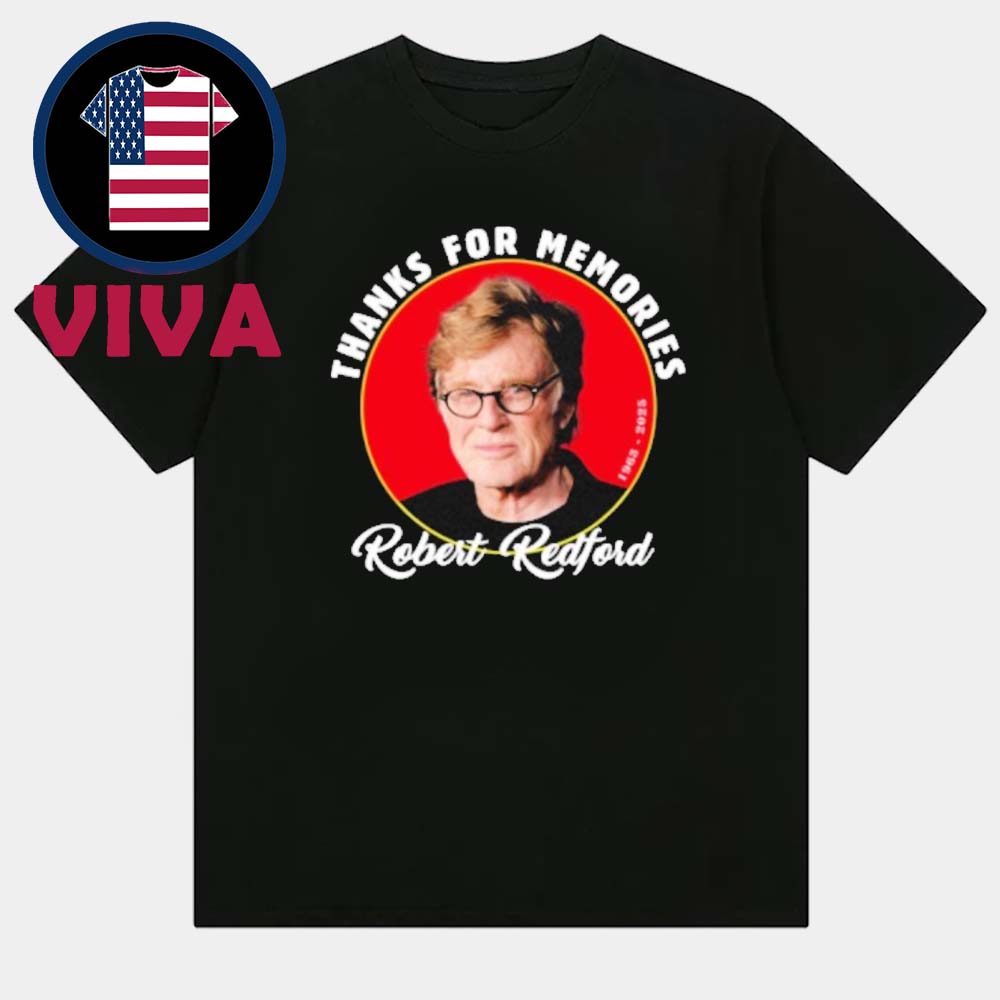 Rip Robert Redford Thanks For Memories Dead At 89 Unisex T-Shirt Rip Robert Redford Thanks For Memories Dead At 89 Unisex T-Shirt