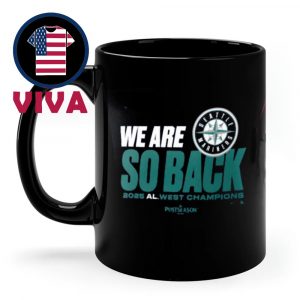 Seattle Mariners AL West Champions 2025  We Are So Back Ceramic Mug Cup