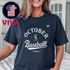 Toronto Blue Jays October Baseball 2025 MLB Postseason Unisex T-Shirt Hoodie Sweater