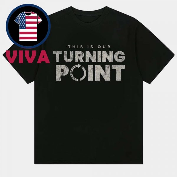 This Is Our Turning Point Unisex T-Shirt