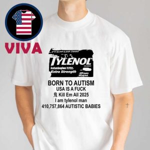 Tylenol Born To Autism Unisex T-Shirt