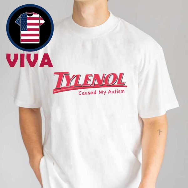 Tylenol Cause My Autism Unisex T-Shirt