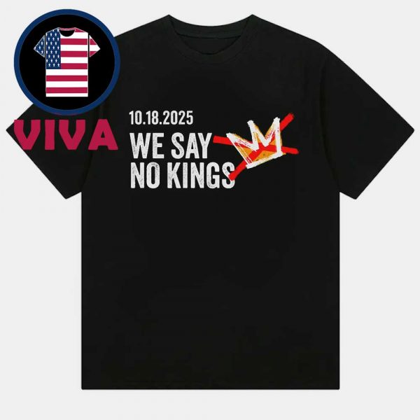 We Say No King October 18th 2025 Unisex T-Shirt Hoodie Sweater