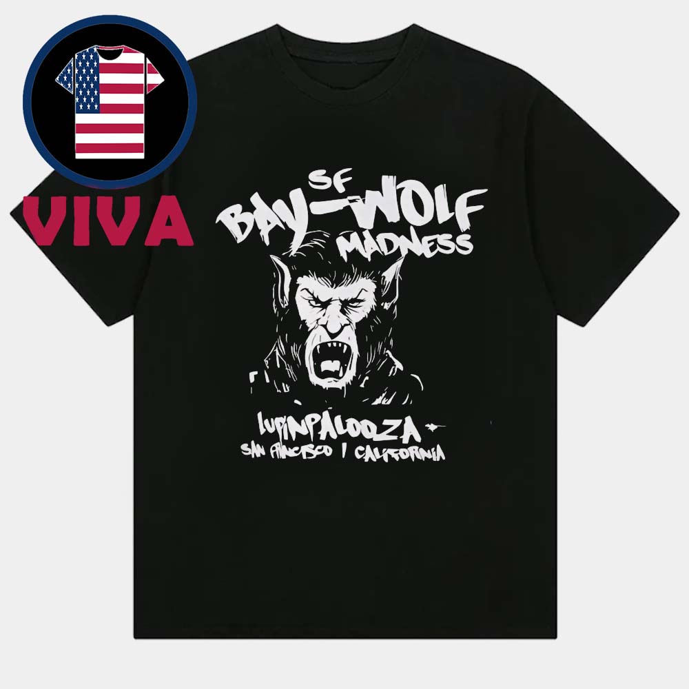 Wednesday Bay Wolf Madness Lupin Palooza San Francisco California Unisex T-Shirt Wednesday Bay Wolf Madness Lupin Palooza San Francisco California Unisex T-Shirt