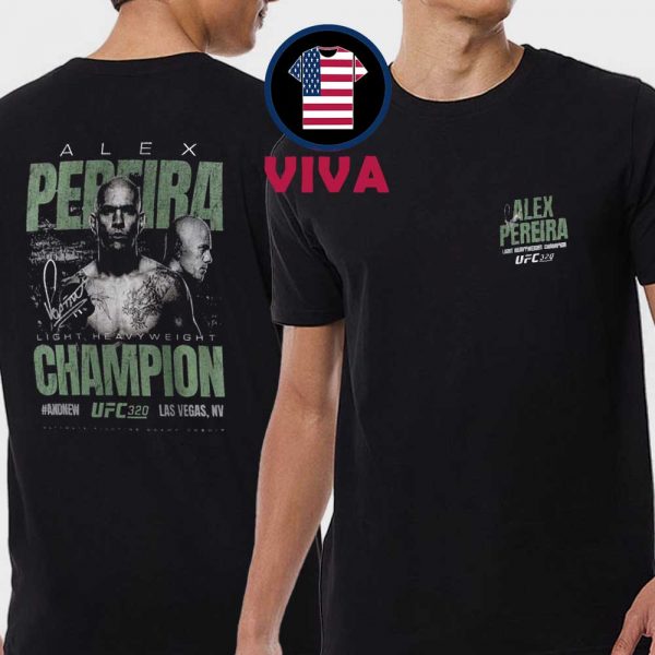 Alex Pereira 2025 Light Heavyweight Champions UFC 320 Two Sided T-Shirt