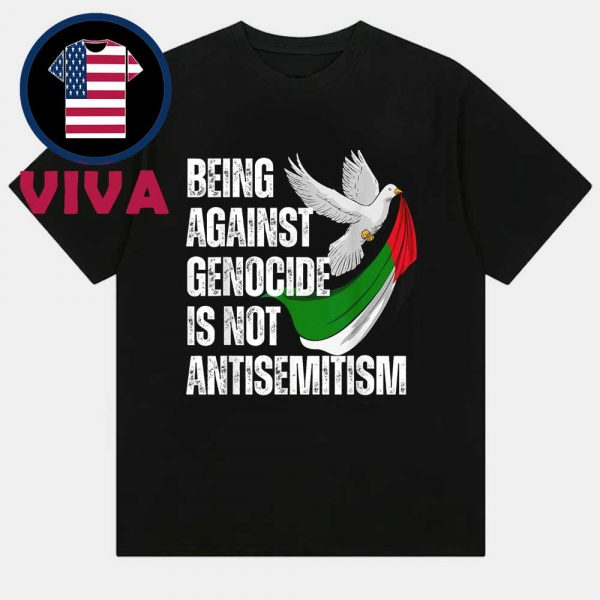 Being Against Genocide Is Not Antisemitism Support Palestine Classic T-Shirt