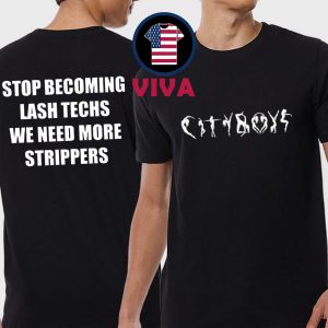 City Boys Hoodville We Need More Strippers Two Sided T-Shirt