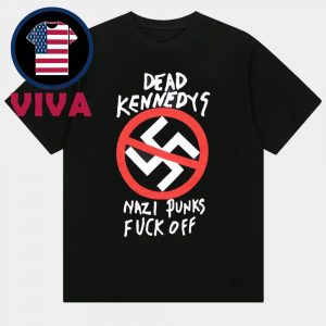 Dead Kennedys Nazi Punks Fuck Off Unisex T-Shirt
