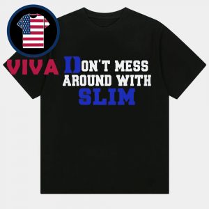 Don’t Mess Around With Slim Unisex T-Shirt
