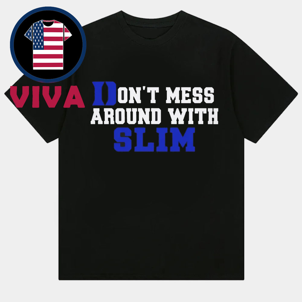Don’t Mess Around With Slim Unisex T-Shirt Don’t Mess Around With Slim Unisex T-Shirt