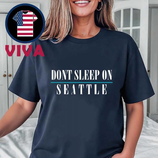 Don’t Sleep On Seattle Mariners MLB Unisex T-Shirt