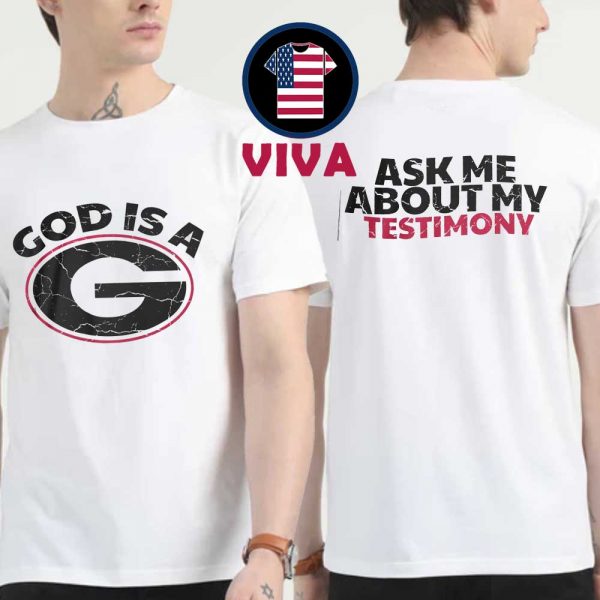 Georgia Bulldogs Football God Is A G Ask Me About My Testimony Two Sided T-Shirt