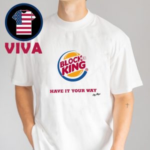 Hoodville Block Her King Have It Your Way City Boys Unisex T-Shirt