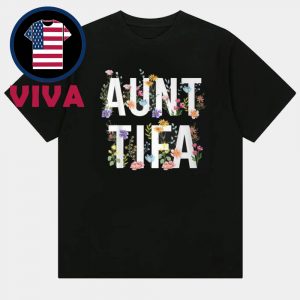 I Am Aunt Tifa Flowers Unisex T-Shirt Hoodie Sweater