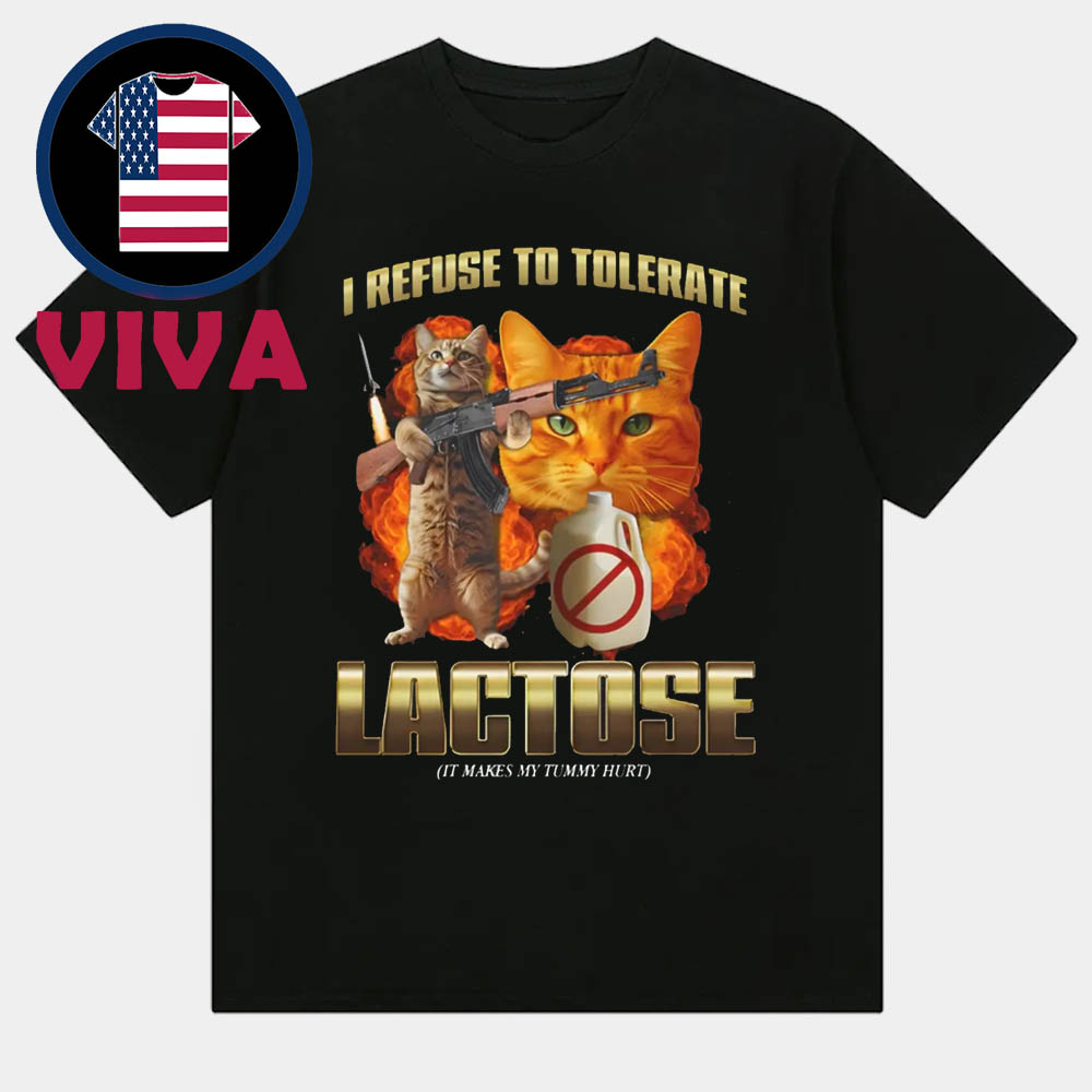 I Refuse To Tolerate Lactose It Makes My Tummy Hurt Unisex T-Shirt I Refuse To Tolerate Lactose It Makes My Tummy Hurt Unisex T-Shirt