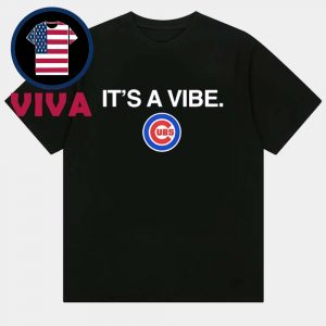 It’s A Vibe Chicago Cubs MLB Logo Unisex T-Shirt
