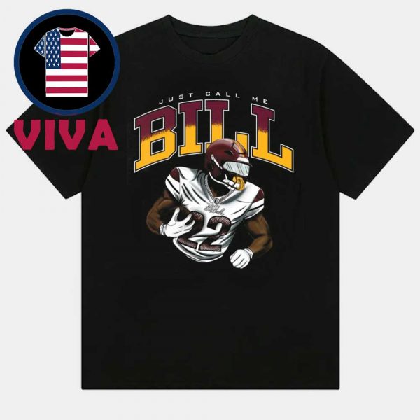 Just Call Me Bill Washington Commanders Jacory Bill NFL Unisex T-Shirt