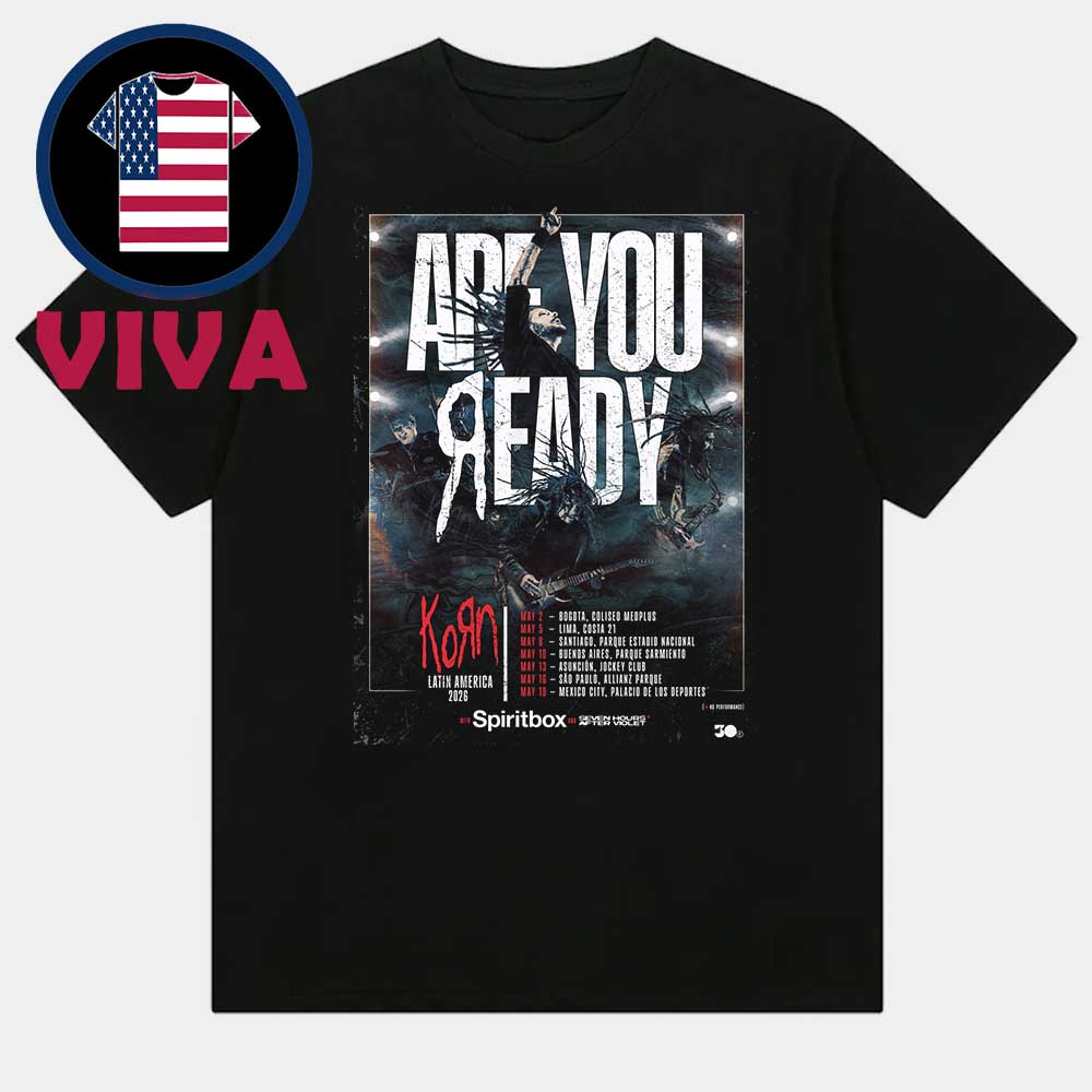 Korn Latin America Tour 2026 Are You Ready Tour Dates Unisex T-Shirt Korn Latin America Tour 2026 Are You Ready Tour Dates Unisex T-Shirt
