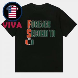Miami Hurricanes Forever Second To Us Unisex T-Shirt