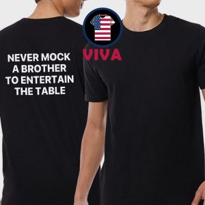 Never Mock A Brother To Entertain The Table Unisex T-Shirt
