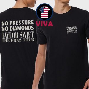 No Pressure No Diamond Taylor Swift The Eras Tour Two Sided T-Shirt