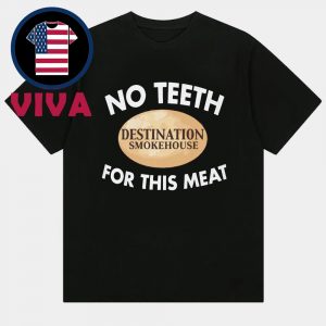 No Teeth For This Meat Unisex T-Shirt