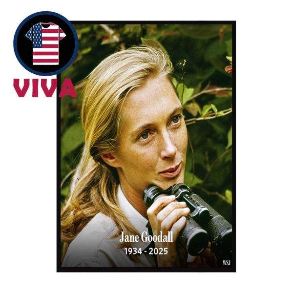 Rip Jane Goodall Dead At 91 Primatologist And Anthropologist Home Decor Poster Canvas