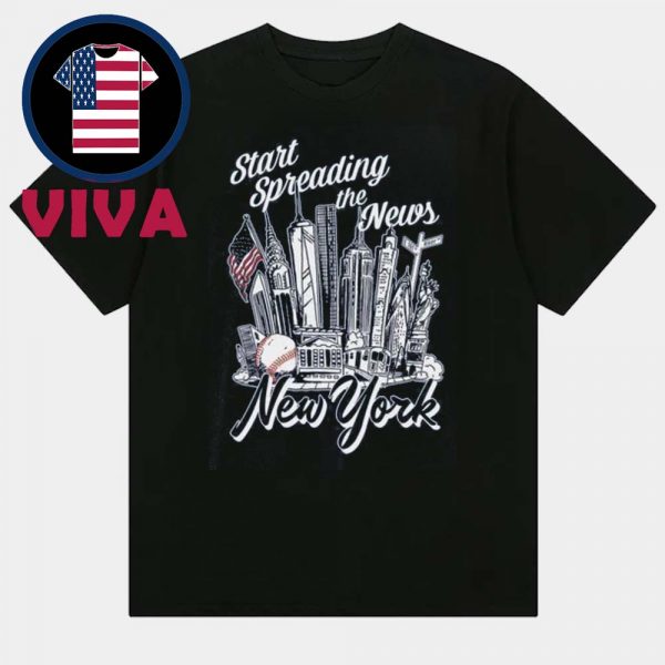 Start Spreading The News New York Yankness MLB Unisex T-Shirt